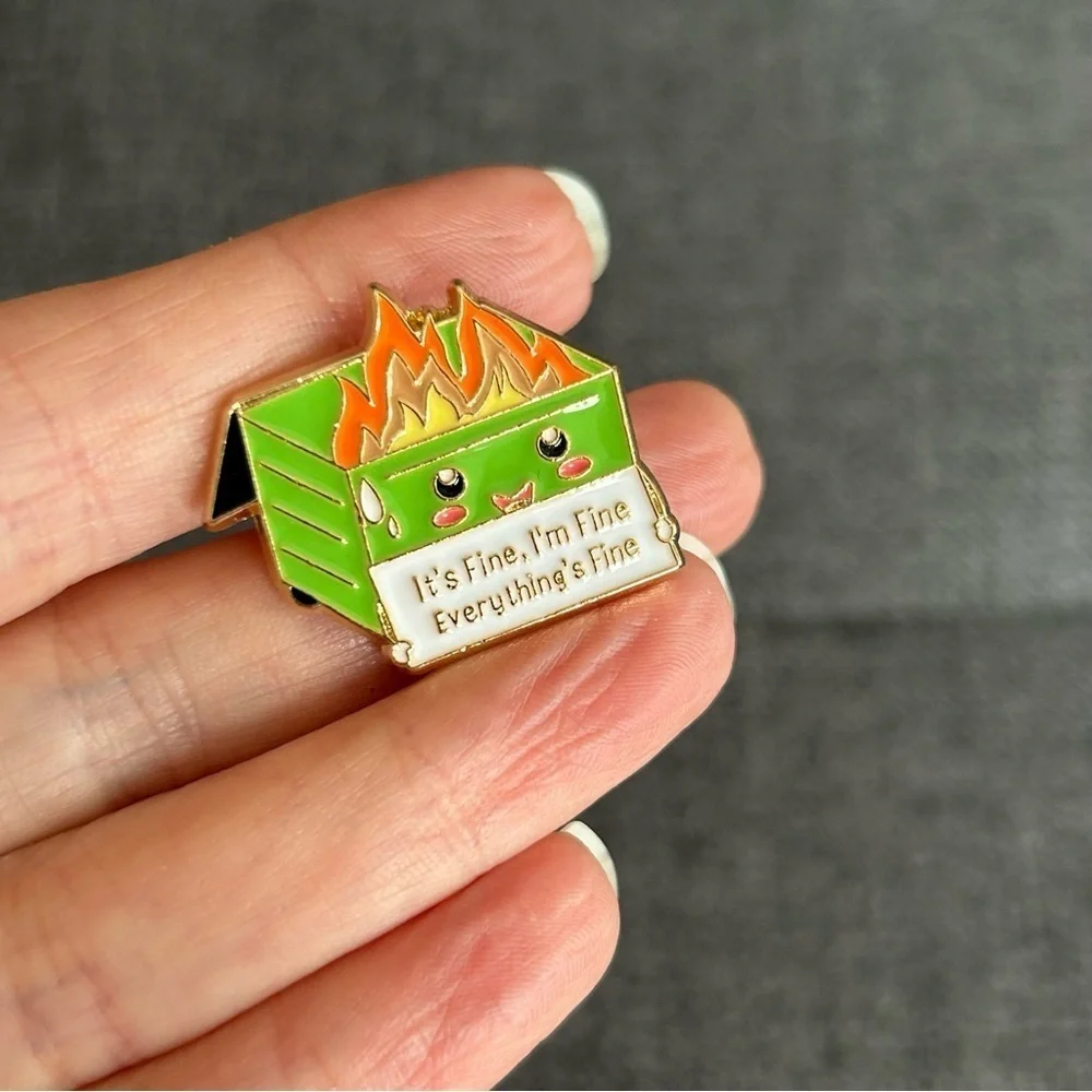 Funny Dumpster Fire “It’s Fine, I’m Fine, Everything’s Fine” Pin, Light Green